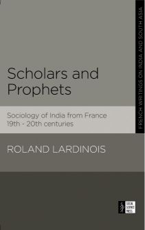 Orient Scholars and Prophets-Sociology of India from France 19th 20th centuries